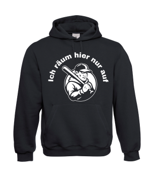 "Ich räum hier nur auf" Hoodie schwarz unisex
